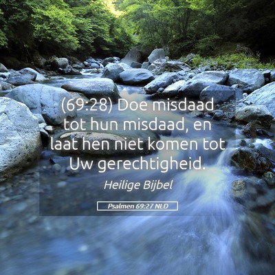 Picture 05 - Psalmen 69:27 NLD - (69:28) Doe misdaad tot hun misdaad, en laat hen - Bible Verse Picture