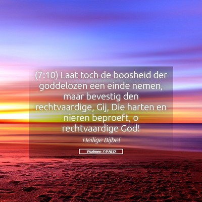 Picture 05 - Psalmen 7:9 NLD - (7:10) Laat toch de boosheid der goddelozen een - Bible Verse Picture