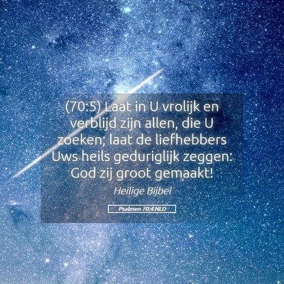 Picture 05 - Psalmen 70:4 NLD - (70:5) Laat in U vrolijk en verblijd zijn allen, - Bible Verse Picture