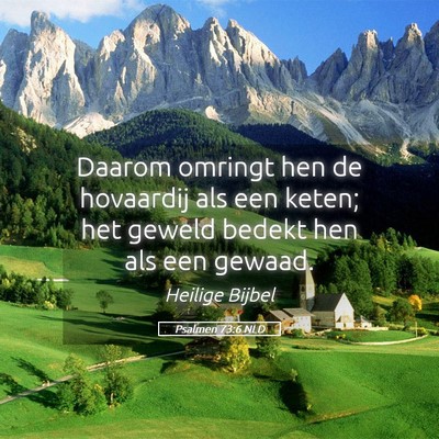 Picture 05 - Psalmen 73:6 NLD - Daarom omringt hen de hovaardij als een keten; - Bible Verse Picture