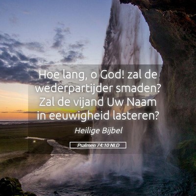 Picture 05 - Psalmen 74:10 NLD - Hoe lang, o God! zal de wederpartijder smaden? - Bible Verse Picture