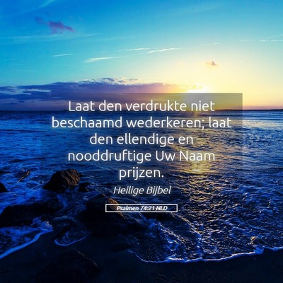 Picture 05 - Psalmen 74:21 NLD - Laat den verdrukte niet beschaamd wederkeren; - Bible Verse Picture