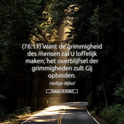 Picture 05 - Psalmen 76:10 NLD - (76:11) Want de grimmigheid des mensen zal U - Bible Verse Picture