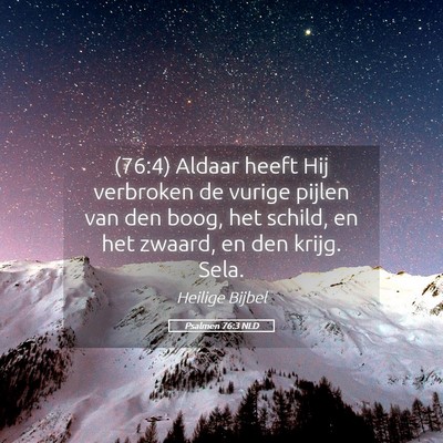 Picture 05 - Psalmen 76:3 NLD - (76:4) Aldaar heeft Hij verbroken de vurige - Bible Verse Picture