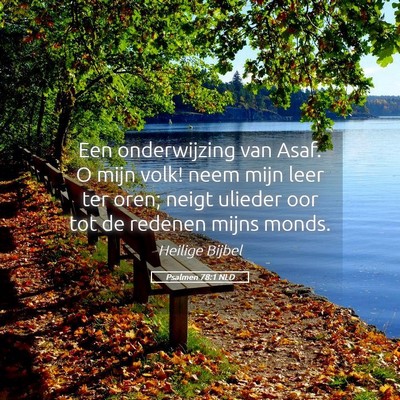 Picture 05 - Psalmen 78:1 NLD - Een onderwijzing van Asaf. O mijn volk! neem mijn - Bible Verse Picture