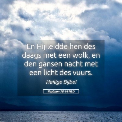 Picture 05 - Psalmen 78:14 NLD - En Hij leidde hen des daags met een wolk, en den - Bible Verse Picture