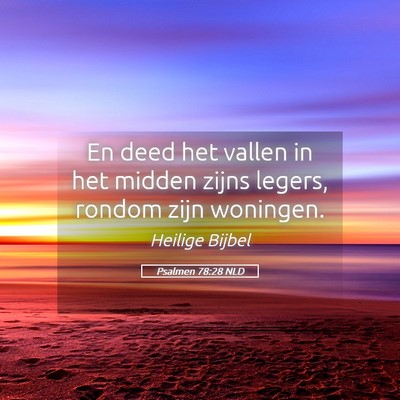 Picture 05 - Psalmen 78:28 NLD - En deed het vallen in het midden zijns legers, - Bible Verse Picture