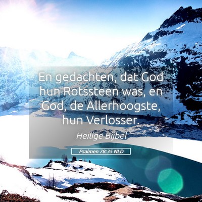 Picture 05 - Psalmen 78:35 NLD - En gedachten, dat God hun Rotssteen was, en God, - Bible Verse Picture