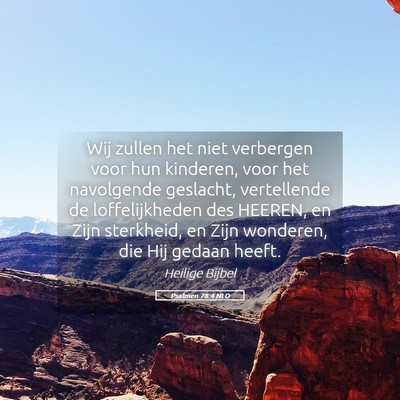 Picture 05 - Psalmen 78:4 NLD - Wij zullen het niet verbergen voor hun kinderen, - Bible Verse Picture