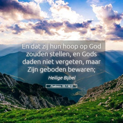 Picture 05 - Psalmen 78:7 NLD - En dat zij hun hoop op God zouden stellen, en - Bible Verse Picture