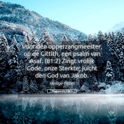 Picture 05 - Psalmen 81:1 NLD - Voor den opperzangmeester, op de Gittith, een - Bible Verse Picture