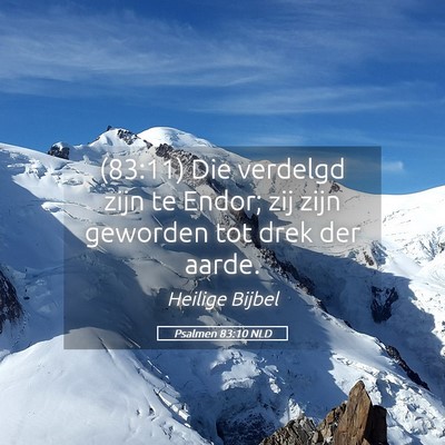 Picture 05 - Psalmen 83:10 NLD - (83:11) Die verdelgd zijn te Endor; zij zijn - Bible Verse Picture