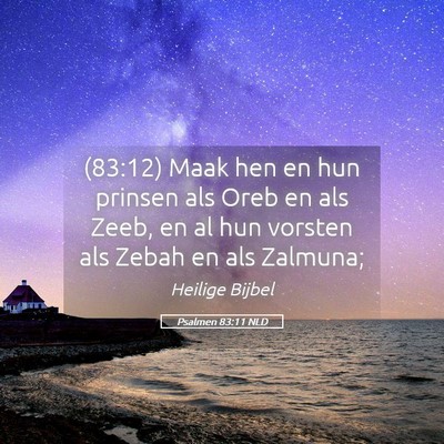 Picture 05 - Psalmen 83:11 NLD - (83:12) Maak hen en hun prinsen als Oreb en als - Bible Verse Picture