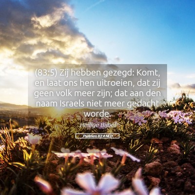 Picture 05 - Psalmen 83:4 NLD - (83:5) Zij hebben gezegd: Komt, en laat ons hen - Bible Verse Picture