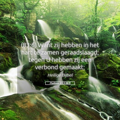 Picture 05 - Psalmen 83:5 NLD - (83:6) Want zij hebben in het hart te zamen - Bible Verse Picture