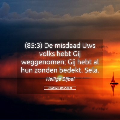 Picture 05 - Psalmen 85:2 NLD - (85:3) De misdaad Uws volks hebt Gij weggenomen; - Bible Verse Picture