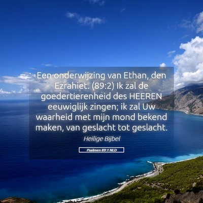 Picture 05 - Psalmen 89:1 NLD - Een onderwijzing van Ethan, den Ezrahiet. (89:2) - Bible Verse Picture