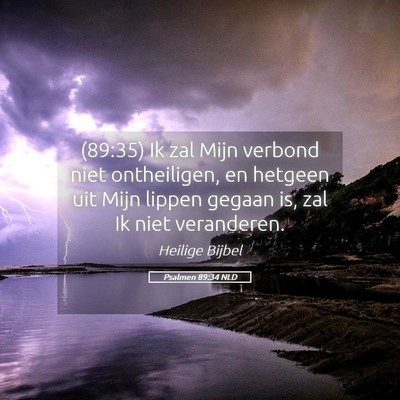 Picture 05 - Psalmen 89:34 NLD - (89:35) Ik zal Mijn verbond niet ontheiligen, en - Bible Verse Picture