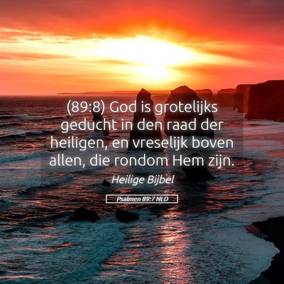 Picture 05 - Psalmen 89:7 NLD - (89:8) God is grotelijks geducht in den raad der - Bible Verse Picture