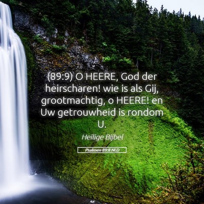 Picture 05 - Psalmen 89:8 NLD - (89:9) O HEERE, God der heirscharen! wie is als - Bible Verse Picture