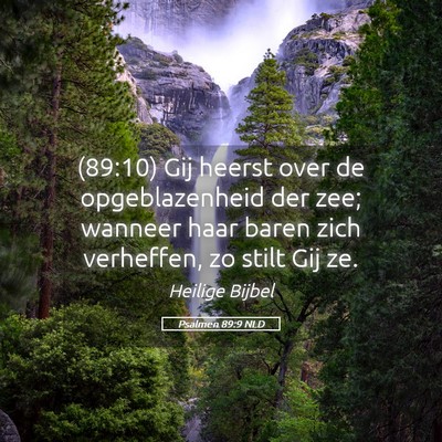 Picture 05 - Psalmen 89:9 NLD - (89:10) Gij heerst over de opgeblazenheid der - Bible Verse Picture