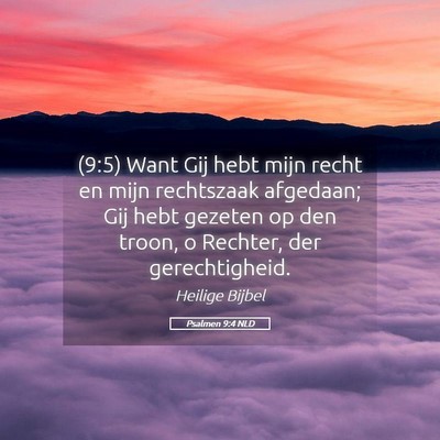 Picture 05 - Psalmen 9:4 NLD - (9:5) Want Gij hebt mijn recht en mijn rechtszaak - Bible Verse Picture