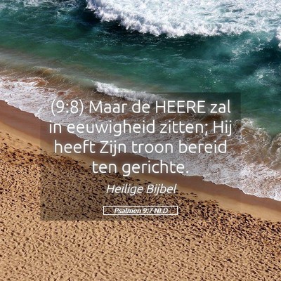 Picture 05 - Psalmen 9:7 NLD - (9:8) Maar de HEERE zal in eeuwigheid zitten; Hij - Bible Verse Picture