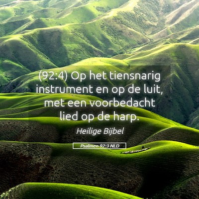 Picture 05 - Psalmen 92:3 NLD - (92:4) Op het tiensnarig instrument en op de - Bible Verse Picture