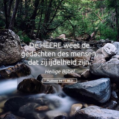 Picture 05 - Psalmen 94:11 NLD - De HEERE weet de gedachten des mensen, dat zij - Bible Verse Picture