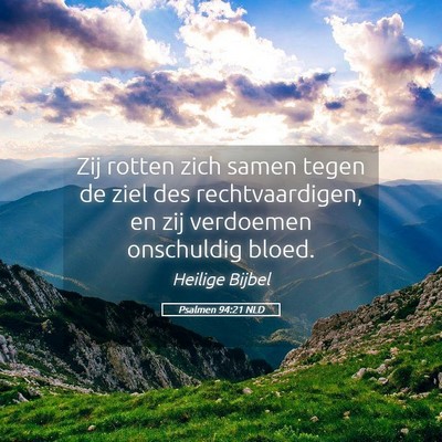Picture 05 - Psalmen 94:21 NLD - Zij rotten zich samen tegen de ziel des - Bible Verse Picture