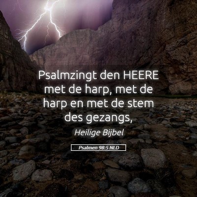 Picture 05 - Psalmen 98:5 NLD - Psalmzingt den HEERE met de harp, met de harp en - Bible Verse Picture