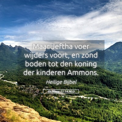Picture 05 - Richtere 11:14 NLD - Maar Jeftha voer wijders voort, en zond boden tot - Bible Verse Picture