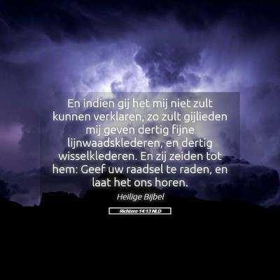 Picture 05 - Richtere 14:13 NLD - En indien gij het mij niet zult kunnen verklaren, - Bible Verse Picture