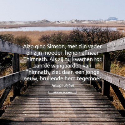 Picture 05 - Richtere 14:5 NLD - Alzo ging Simson, met zijn vader en zijn moeder, - Bible Verse Picture