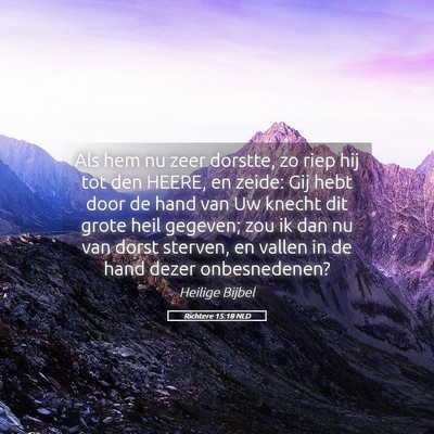Picture 05 - Richtere 15:18 NLD - Als hem nu zeer dorstte, zo riep hij tot den - Bible Verse Picture