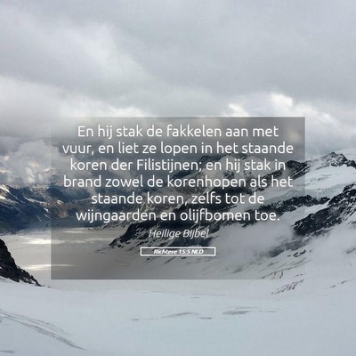 Picture 05 - Richtere 15:5 NLD - En hij stak de fakkelen aan met vuur, en liet ze - Bible Verse Picture