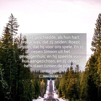 Picture 05 - Richtere 16:25 NLD - En het geschiedde, als hun hart vrolijk was, dat - Bible Verse Picture