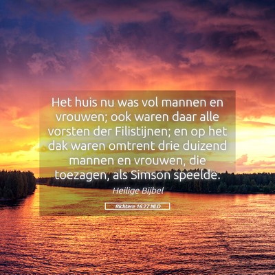 Picture 05 - Richtere 16:27 NLD - Het huis nu was vol mannen en vrouwen; ook waren - Bible Verse Picture