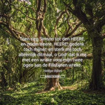 Picture 05 - Richtere 16:28 NLD - Toen riep Simson tot den HEERE, en zeide: Heere, - Bible Verse Picture
