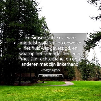 Picture 05 - Richtere 16:29 NLD - En Simson vatte de twee middelste pilaren, op - Bible Verse Picture
