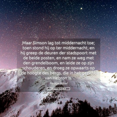 Picture 05 - Richtere 16:3 NLD - Maar Simson lag tot middernacht toe; toen stond - Bible Verse Picture