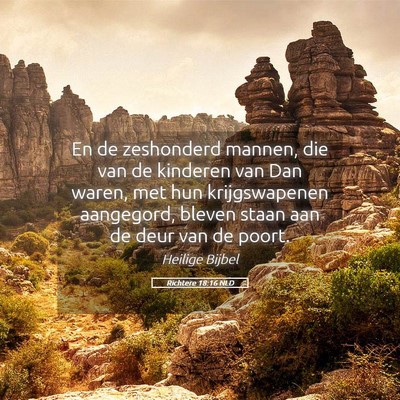 Picture 05 - Richtere 18:16 NLD - En de zeshonderd mannen, die van de kinderen van - Bible Verse Picture