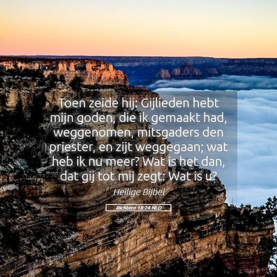 Picture 05 - Richtere 18:24 NLD - Toen zeide hij: Gijlieden hebt mijn goden, die ik - Bible Verse Picture