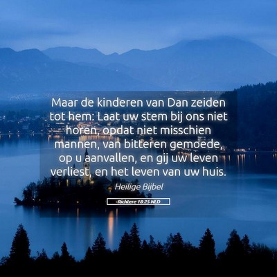 Picture 05 - Richtere 18:25 NLD - Maar de kinderen van Dan zeiden tot hem: Laat uw - Bible Verse Picture
