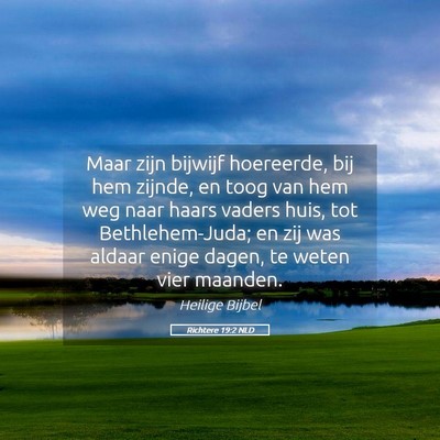 Picture 05 - Richtere 19:2 NLD - Maar zijn bijwijf hoereerde, bij hem zijnde, en - Bible Verse Picture