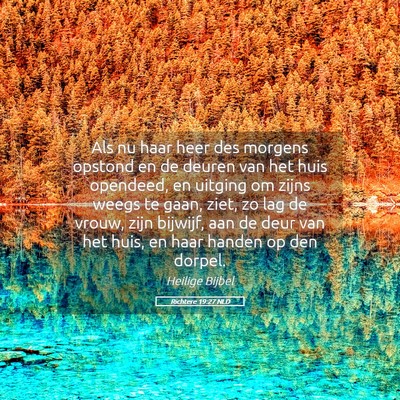 Picture 05 - Richtere 19:27 NLD - Als nu haar heer des morgens opstond en de deuren - Bible Verse Picture