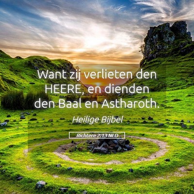 Picture 05 - Richtere 2:13 NLD - Want zij verlieten den HEERE, en dienden den Baal - Bible Verse Picture