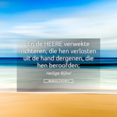 Picture 05 - Richtere 2:16 NLD - En de HEERE verwekte richteren, die hen verlosten - Bible Verse Picture