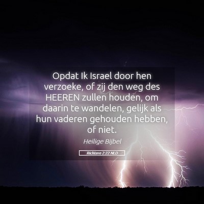 Picture 05 - Richtere 2:22 NLD - Opdat Ik Israel door hen verzoeke, of zij den weg - Bible Verse Picture