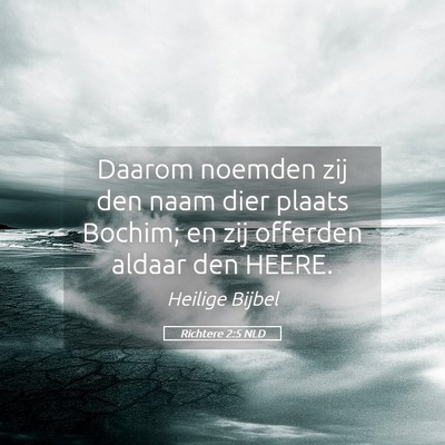 Picture 05 - Richtere 2:5 NLD - Daarom noemden zij den naam dier plaats Bochim; - Bible Verse Picture